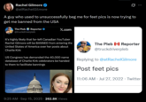 Rachel Gilmore @atRachelGilmore A guy who used to unsuccessfully beg me for feet pics is now trying to get me banned from the USA Reporter ❤ The Pleb @truckdriverpleb X.com It's highly likely that far-left Canadian YouTuber Rachel Gilmore will be BANNED from entering the United States of America over her posts about Charlie Kirk US Congress has demanded the 40,000 name database of Charlie Kirk celebrators be handed to them to facilitate bannings The Pleb Reporter @truckdriverpleb Replying to @atRachel Gilmore Post feet pics . 11:06 AM Jul 27, 2022 Twitter • 9:25 AM · Sep 15, 2025 · 262.8K Views