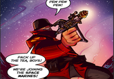 PACK UP THE TEA, BOYS! WE'RE JOINING THE SPACE MARINES! PEW PEW PEW! 1410