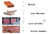 Brick C I too Bricks a t Lot bricks ce alls y brick paper