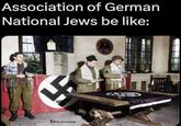 Association of German National Jews be like: Anamnesis