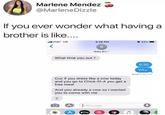 Marlene Mendez @MarleneDizzle If you ever wonder what having a brother is like.... МАТАТ СТЕ 0:28 PM 82% 1 > What time you out? B Cuz if you dress like a cow today and you go to Chick-fil-A you get a free meal And you already a cow so I wanted you to come with me Message A Pay 6:30 Why