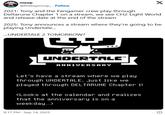 ...UNDERTALE 2 TOMORROW? moop @thebigmoop Follow 2021: Tony and the Fangamer crew play through X Deltarune Chapter 1 on a stream, we see CH2 Light World and release date at the end of the stream 2025: Tony announces a stream where they're going to be playing Undertale... ...UNDERTALE 2 TOMORROW? UNDERTALE” ANNIVERSARY Let's have a stream where we play through UNDERTALE, just like we played through DELTARUNE Chapter 1! (Looks at the calendar and realizes that the anniversary is on a weekday...) 9:17 PM - Sep 14, 2025 Θ
