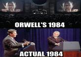 ORWELL'S 1984 ACTUAL 1984