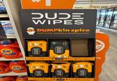JM E:99 ince free &rgent ur&do Thanks PLZZA YOUR DUDE WIPES DUMPkin spice WITH CLOVE, NUTMEG & OTHER FALL STUFF lis Tide WIPES Tide 15 WIPES DUDE PLUSH DUDE WIPES P's