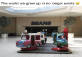 The world we grew up in no longer exists SEARS @the90sguyz CHAL