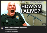 2022-11-24 07:50:56 -0500 AXON BODY 3 X6832877X HOW AM I ALIVE?! When Cops Survive The Impossible Mind Behind The Crime 181K views • 6 days ago 23:53