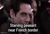 imgflip.com Starving peasant near French border