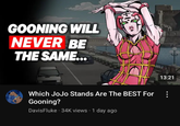 GOONING WILL NEVER BE THE SAME... Which JoJo Stands Are The BEST For Gooning? DavisFluke. 34K views - 1 day ago 13:21