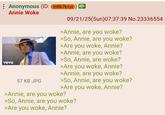 Anonymous (ID: mRk7k+yl Annie Woke vevo 57 KB JPG 09/21/25(Sun)07:37:39 No.23336554 >Annie, are you woke? >So, Annie, are you woke? >Are you woke, Annie? >Annie, are you woke? >So, Annie, are woke? >Are you woke, Annie? >Annie, are you woke? >So, Annie, are you woke? >Are you woke, Annie? >Annie, are you woke? >So, Annie, are you woke? >Are you woke, Annie?