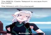 The BBEG: Casts Teleport to escape from the battle The Wizard with Counterspell: made with mematic Actually...