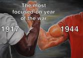 The most focused-on year 1917 of the war 1944
