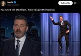 Jarvis @jarvis_best You killed the Moderate. Now you get the Radical. Subscribe