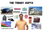 THE TRENDY GUPTA COSTCO WHOLE WHOLESALE FOODS amazon MARKET prime Marshalls "Any discount?" TIERNITY "Hey, Siri" "I want best price. MY price!" TRINITY TARGET m CURRY POWDER "Free samples?"