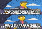 на THIS MEME DESCRIBES A CAMPAIGN VERY DIFFERENT THAN MINE. COULD THERE BE A HUGE DIVERSITY IN THE TYPES OF CAMPAIGNS PLAYED IN THE BROADER TTRPG COMMUNITY? NO, IT MUST BE A FAKE STORY MADE UP FOR KARMA imgflip.com