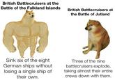British Battlecruisers at the Battle of the Falkland Islands British Battlecruisers at the Battle of Jutland Sink six of the eight German ships without losing a single ship of their own. Three of the nine battlecruisers explode, taking almost their entire crews down with them.