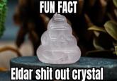 FUN FACT Eldar s--- out crystal