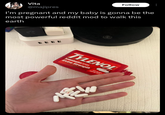 Vita @majipres Follow I'm pregnant and my baby is gonna be the most powerful reddit mod to walk this earth TYLENOL ver Acetaminophen lever Extra Strength FOR ADULTS - 500 mg each 25 Caplets NEW