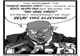 THIS NOVEMBER, THE "CHINESE WUHAN VIRUS" WILL MUTATE WITH BLACK N---- DNA AND BECOME THE "WU-TANG VIRUS!" EXTREMELY DANGEROUS!! WE MUST DELAY THIS ELECTION!! @boondocksbootleg A. McGruder, S. Kim