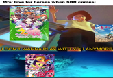 Mfs' love for horses when SBR comes: プリティーダービー I DON'T WANNA PLAY WITH YOU ANYMORE