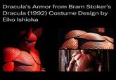 Dracula's Armor from Bram Stoker's Dracula (1992) Costume Design by Eiko Ishioka