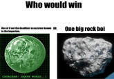 Who would win One of if not the deadliest ecosystem known OR to the Imperium. CATACHAN: DEATH WORLD.. | One big rock boi