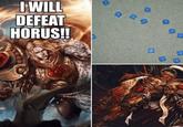 I WILL DEFEAT HORUS!! O