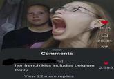 Comments 3d her french kiss includes belgium Reply View 22 more replies 441K D 28.3K 2,699