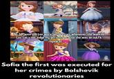 No, because she too wore her dresses whenever she wanted too. Let's not judge my girl just because she was an outfit repeater Sofia the first was executed for her crimes by Bolshevik revolutionaries