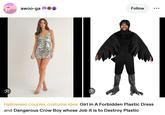 A meme reading, "Halloween couples costume idea: Girl in A Forbidden Plastic Dress and Dangerous Crow Boy whose Job it is to Destroy Plastic." The meme shares the costumes.