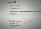 Linked in aime qualifier qualified to aime regeneron science talent search schol regeneron top 300 young scientists in america Test Scores COVID-19 Score: Negative Jul 2022 ???