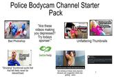 REC Police Bodycam Channel Starter Pack Bad Photoshop 1:19:53 He used toys? 37:16 "Shocking" thumbnnail quote that that will likely never be relevent/said. "Are these videos making you depressed? Try todays sponser:" betterhelp can't you see you made me poo.. re pregnant?! Unflattering Thumbnails Spoiled Brat Commits 4 Felonies After Denied Entry Into Club Not clicking on these ones anymore because your suggested videos start getting... weird. Elevent abs https:Welevanlabso ElevenLabs: Free Text to Speech & Al Voice Generator Create the most realistic speech with our Al audio tools in 1000s of voices and use API's and SDK'S