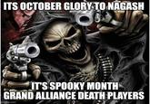 ITS OCTOBER GLORY TO NAGASH IT'S SPOOKY MONTH GRAND ALLIANCE DEATH PLAYERS imgflip.com
