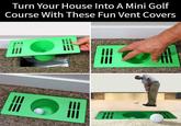 Turn Your House Into A Mini Golf Course With These Fun Vent Covers