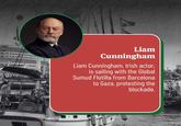 Liam Cunningham Liam Cunningham, Irish actor, is sailing with the Global Sumud Flotilla from Barcelona to Gaza, protesting the blockade.