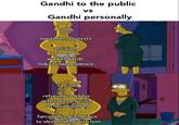 Gandhi to the public VS Gandhi personally nonviolent protests activism work towards India's independence racism refusing to let his wife take penicillin on her deathbed forcing his grandniece to sleep naked with him