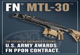 FN® MTL-30 TM THE FUTURE OF GRENADIER SYSTEMS. U.S. ARMY AWARDS FN PPON CONTRACT.