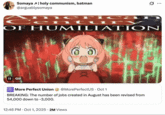 October 1st, 2025 tweet by @arguablysomaya Somaya | holy communism, batman @arguablysomaya Q America I Century OF HUMILIATION II GIF XX อ More Perfect Union @MorePerfectUS - Oct 1 BREAKING: The number of jobs created in August has been revised from 54,000 down to -3,000. 12:46 PM - Oct 1, 2025 - 2M Views