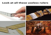 21 12 Look at all these useless rulers 2 3