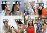 ANAKIN THE JEDI ANAKIN THE JEDI ANAKIN ANAKIN THE JEDI THE SITH THE JEDI