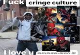 A version of the "I love u X" meme. The meme is about Spider-Man 3.