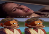 Is Anakin alright?