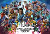 SUPER WARHAMMERS 40,000