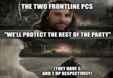 THE TWO FRONTLINE PCS "WE'LL PROTECT THE REST OF THE PARTY" imgflip.com (THEY HAVE 5 AND 2 HP RESPECTIVELY)
