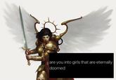 are you into girls that are eternally doomed