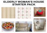 ELDERLY WOMAN'S HOUSE STARTER PACK