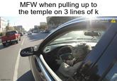 imgflip.com MFW when pulling up to the temple on 3 lines of k rom 312 12 30 032 AXON ODY WF x7808569