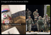 2 images to define the American 2020s SIET how tf am i essential worker