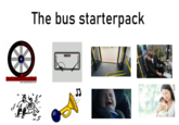 The bus starterpack www.explainthaf.com 5