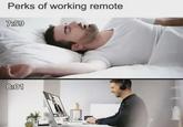 Perks of working remote 7:59 8:01