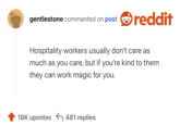
Hospitality workers usually don’t care as much as you care, but if you’re kind to them they can work magic for you.